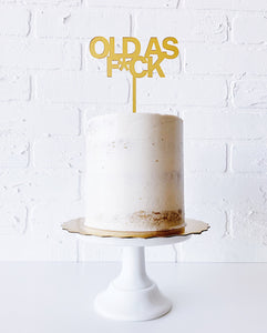 “OLD AS F*CK” Cake Topper